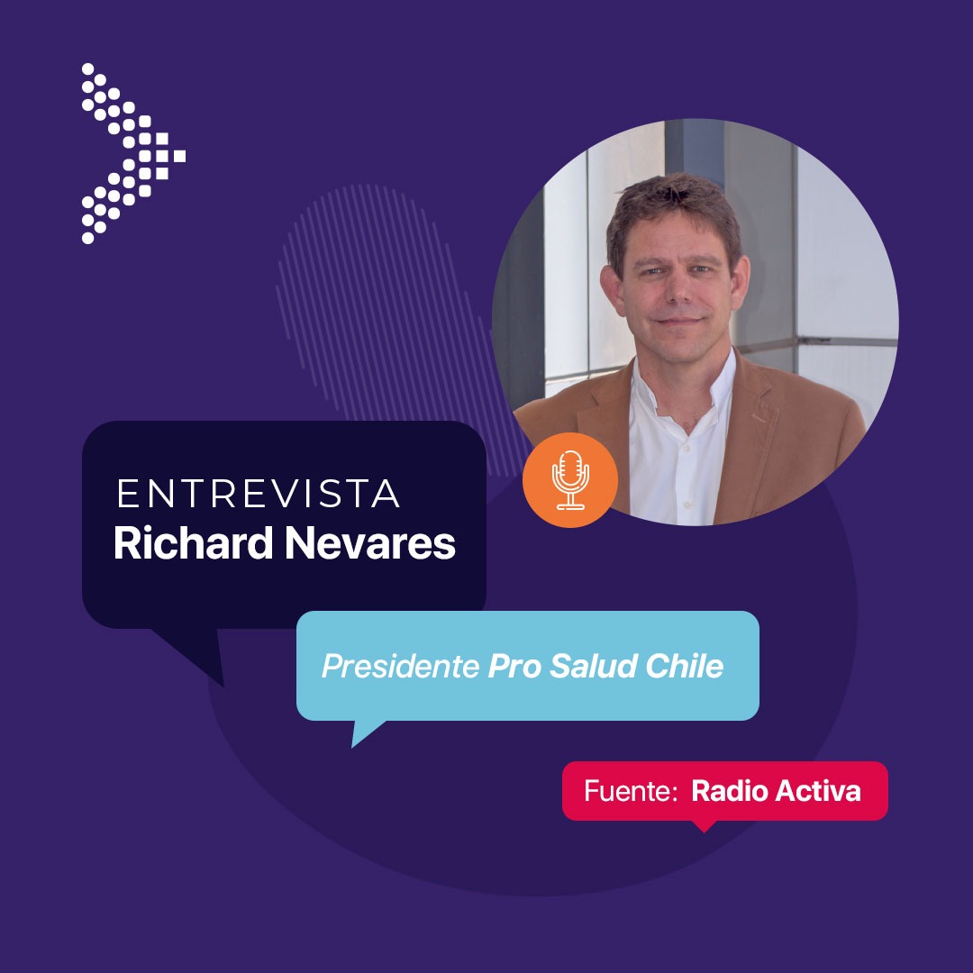 Lee más sobre el artículo Entrevista al presidente de Pro Salud Chile, Richard Nevares en radio Activa